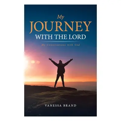 "My Journey with the Lord: My Conversations with God" - "" ("Brand Vanessa")