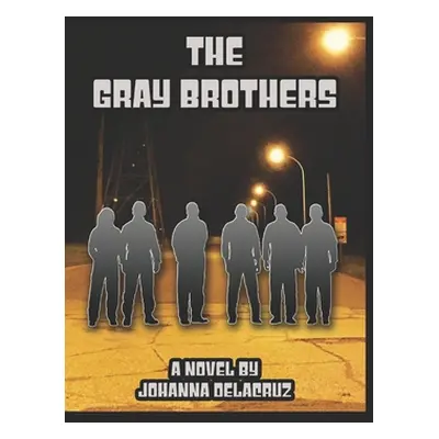 "The Gray Brothers" - "" ("Delacruz Johanna")