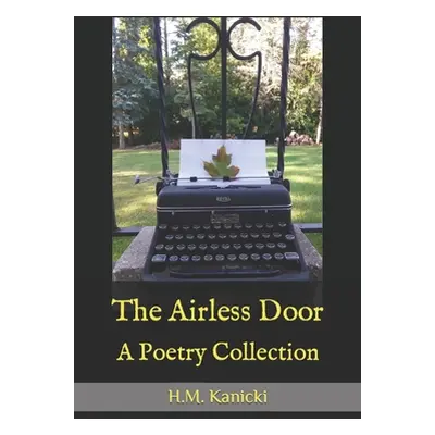 "The Airless Door: A Poetry Collection" - "" ("Kanicki H. M.")