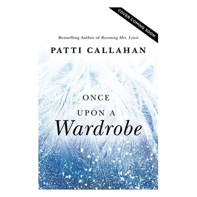 "Once Upon a Wardrobe" - "" ("Callahan Patti")