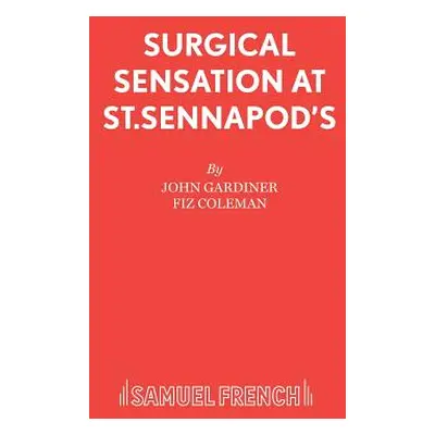 "Surgical Sensation at St.Sennapod's" - "" ("Gardiner John")