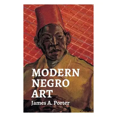 "Modern Negro Art" - "" ("Porter James a.")