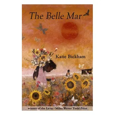 "The Belle Mar: Poems" - "" ("Bickham Katie")