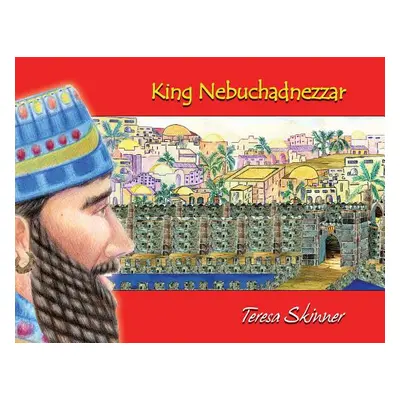 "King Nebuchadnezzar" - "" ("Skinner Teresa")