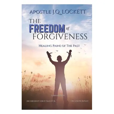 "The Freedom of Forgiveness" - "" ("Lockett Apostle J. Q.")