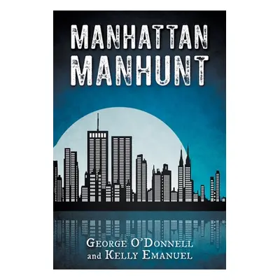 "Manhattan Manhunt" - "" ("O'Donnell George")