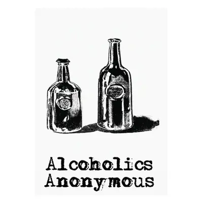 "Alchoholics Anonymous" - "" ("Anonymous")