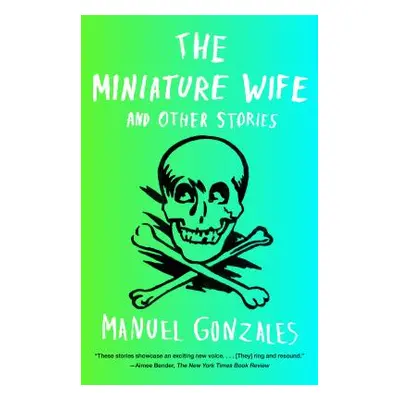 "The Miniature Wife: And Other Stories" - "" ("Gonzales Manuel")