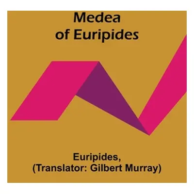 "Medea of Euripides" - "" ("Euripides")