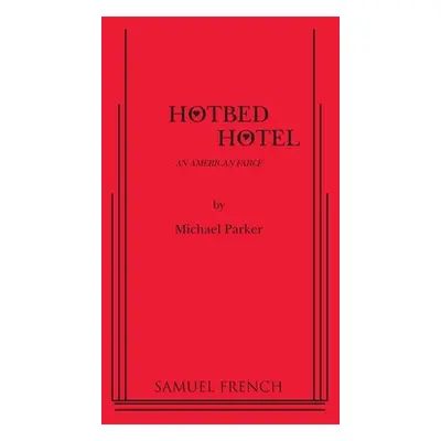 "Hotbed Hotel" - "" ("Parker Michael")