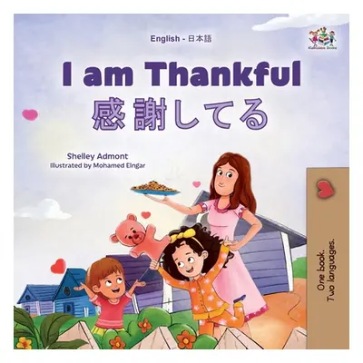 "I am Thankful (English Japanese Bilingual Children's Book)" - "" ("Admont Shelley")