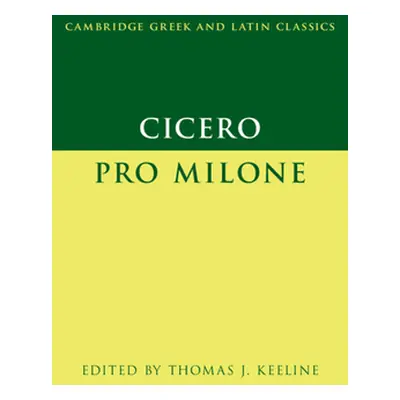 "Cicero: Pro Milone" - "" ("Keeline Thomas J.")