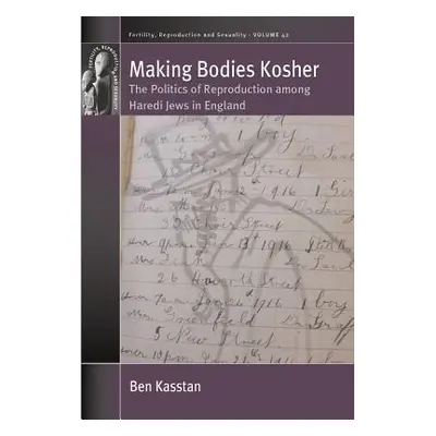 "Making Bodies Kosher: The Politics of Reproduction Among Haredi Jews in England" - "" ("Kasstan