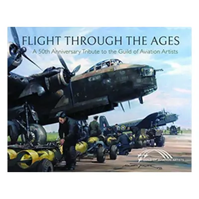 "Flight Through the Ages: A Fiftieth Anniversary Tribute to the Guild of Aviation Artists" - "" 