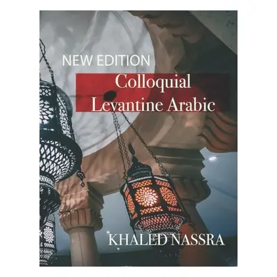 "Colloquial Levantine Arabic" - "" ("Nassra Khaled")