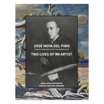 "Jos Moya del Pino: Two Lives of an Artist" - "" ("Forcada Serrano Miguel")