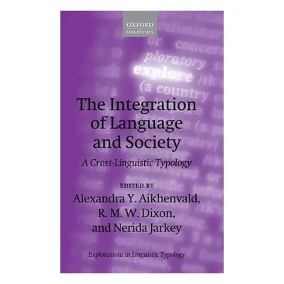 "The Integration of Language and Society: A Cross-Linguistic Typology" - "" ("Aikhenvald Alexand