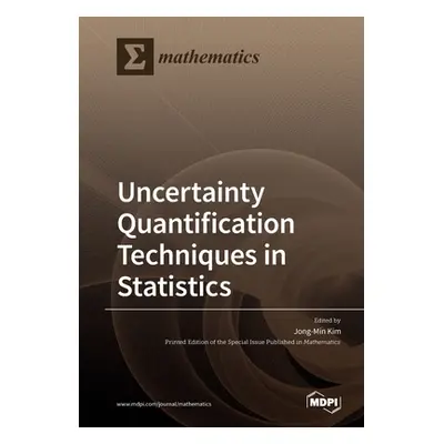 "Uncertainty Quantification Techniques in Statistics" - "" ("Kim Jong-Min")