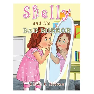 "Shelly and the Bad Mirror" - "" ("Nelson Linda F.")