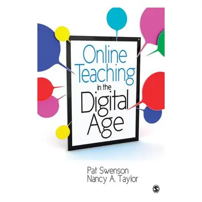 "Online Teaching in the Digital Age" - "" ("Swenson Patricia Jane")