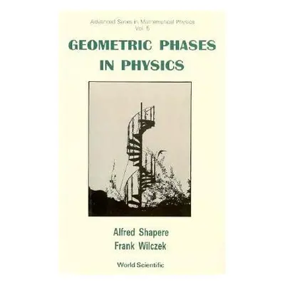 "Geometric Phases in Physics" - "" ("Shapere Alfred")