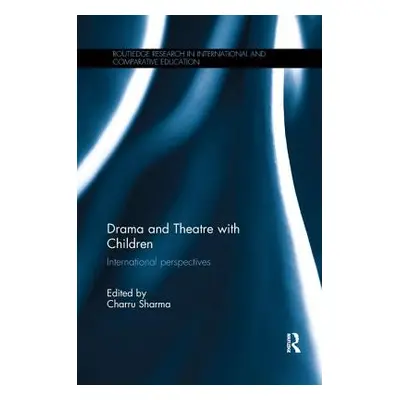 "Drama and Theatre with Children: International Perspectives" - "" ("Sharma Charru")