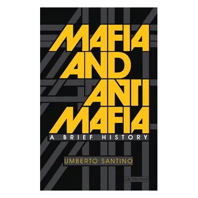 "Mafia and Antimafia: A Brief History" - "" ("Santino Umberto")