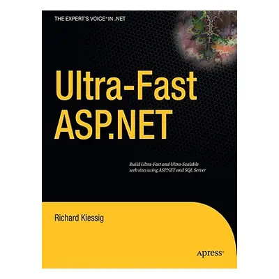 "Ultra-Fast ASP.NET: Building Ultra-Fast and Ultra-Scalable Websites Using ASP.NET and SQL Serve