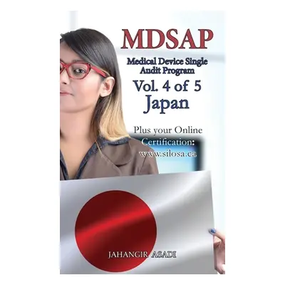 "MDSAP Vol.4 of 5 Japan: ISO 13485:2016 for All Employees and Employers" - "" ("Asadi Jahangir")