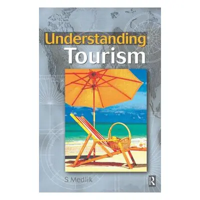 "Understanding Tourism" - "" ("Medlik S.")