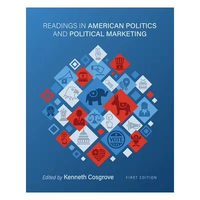 "Readings in American Politics and Political Marketing" - "" ("Cosgrove Kenneth")