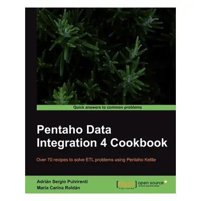 "Pentaho Data Integration 4 Cookbook" - "" ("Sergio Pulvirenti Adri N.")