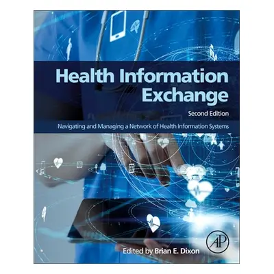 "Health Information Exchange: Navigating and Managing a Network of Health Information Systems" -