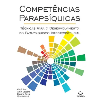 "Competncias Parapsquicas: Tcnicas para o Desenvolvimento" - "" ("Justi Almir")