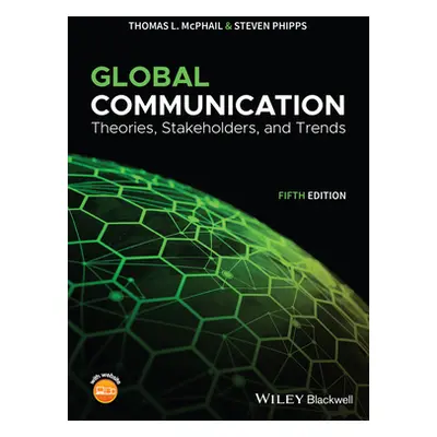 "Global Communication: Theories, Stakeholders, and Trends" - "" ("McPhail Thomas L.")