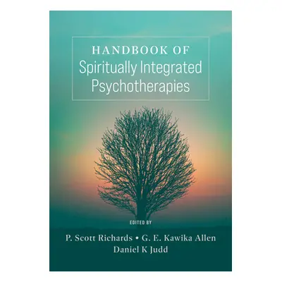 "Handbook of Spiritually Integrated Psychotherapies" - "" ("Richards P. Scott")