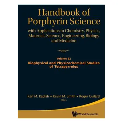 "Handbook of Porphyrin Science: With Applications to Chemistry, Physics, Materials Science, Engi