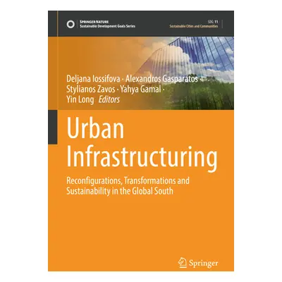 "Urban Infrastructuring: Reconfigurations, Transformations and Sustainability in the Global Sout