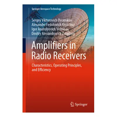 "Amplifiers in Radio Receivers: Characteristics, Operating Principles, and Efficiency" - "" ("Dv