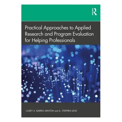 "Practical Approaches to Applied Research and Program Evaluation for Helping Professionals" - ""