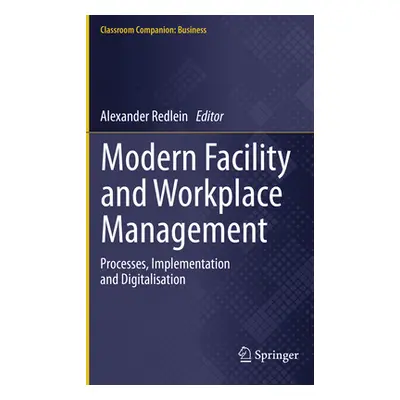 "Modern Facility and Workplace Management: Processes, Implementation and Digitalisation" - "" ("