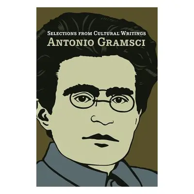 "Selections from Cultural Writings" - "" ("Gramsci Antonio")