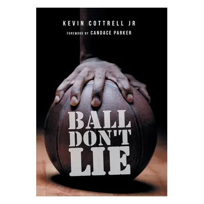 "Ball Don't Lie" - "" ("Cottrell Kevin Jr.")