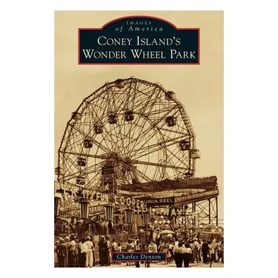 "Coney Island's Wonder Wheel Park" - "" ("Denson Charles")