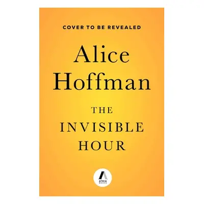 "The Invisible Hour" - "" ("Hoffman Alice")