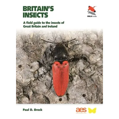 "Britain's Insects: A Field Guide to the Insects of Great Britain and Ireland" - "" ("Brock Paul