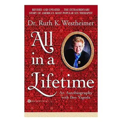 "All in a Lifetime" - "" ("Westheimer Ruth")