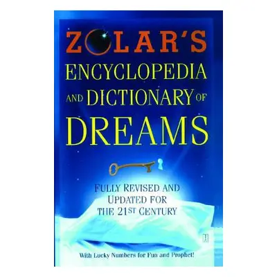 "Zolar's Encyclopedia and Dictionary of Dreams: Fully Revised and Updated for the 21st Century" 