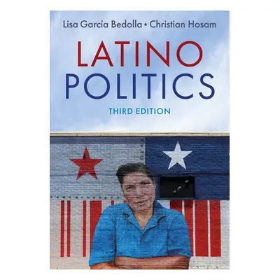 "Latino Politics" - "" ("Garca Bedolla Lisa")