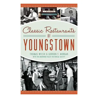 "Classic Restaurants of Youngstown" - "" ("Welsh Thomas")